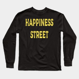 Happiness Street Long Sleeve T-Shirt